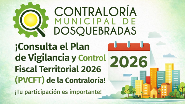 CONTRALORÍA MUNICIPAL DE DOSQUEBRADAS PRESENTA SU PLAN DE VIGILANCIA Y CONTROL FISCAL TERRITORIAL 2026